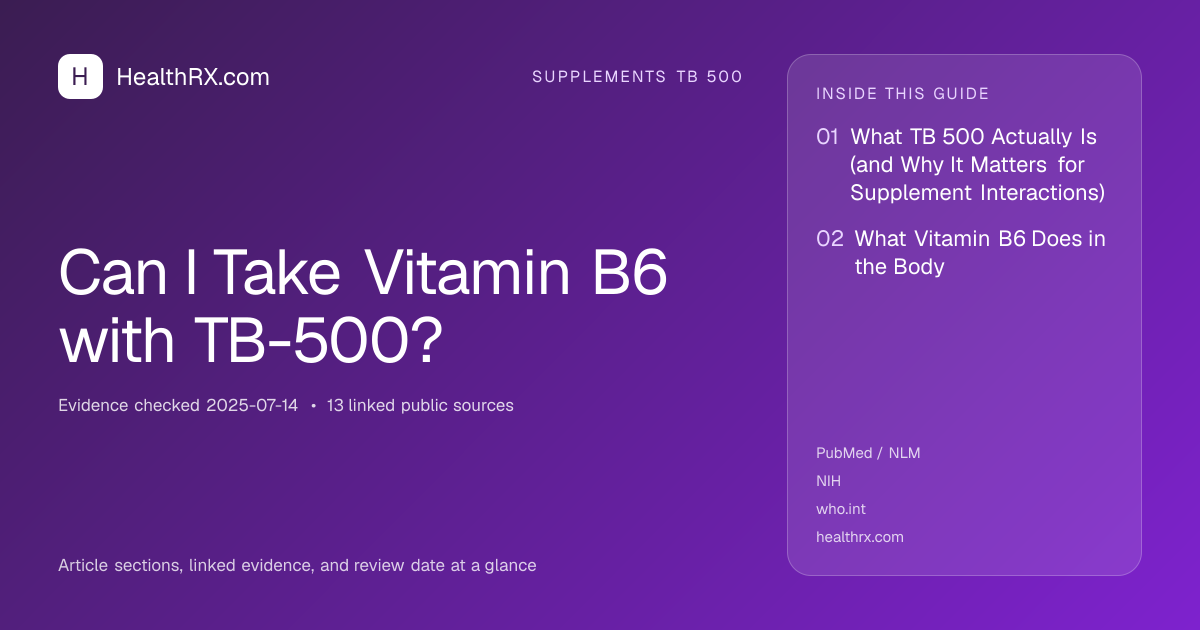 Evidence overview for Can I Take Vitamin B6 with TB-500?