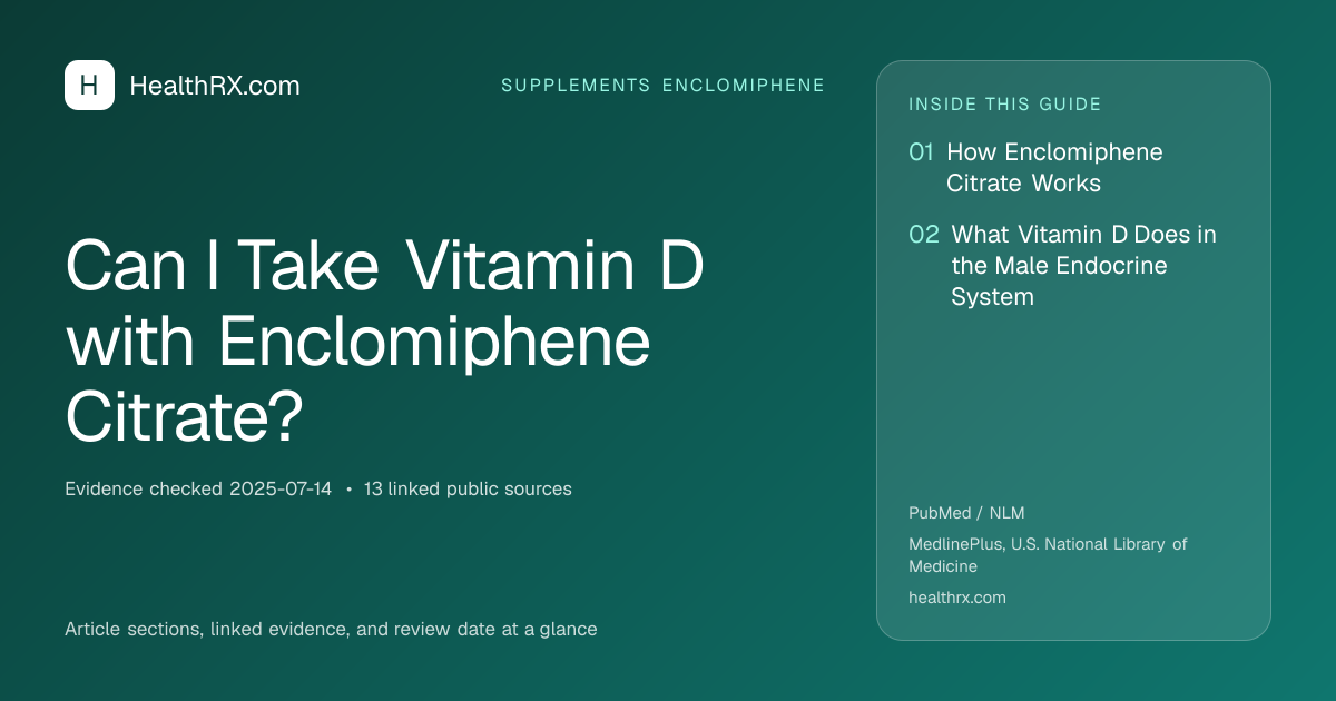 Evidence overview for Can I Take Vitamin D with Enclomiphene Citrate?