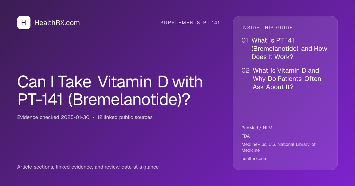 Evidence overview for supplements pt 141: Can I Take Vitamin D with PT-141 (Bremelanotide)?