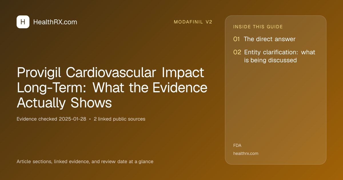 Evidence overview for modafinil v2: Provigil Cardiovascular Impact Long-Term: What the Evidence Actually Shows