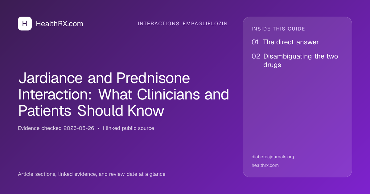 Evidence overview for interactions empagliflozin: Jardiance and Prednisone Interaction: What Clinicians and Patients Should Know