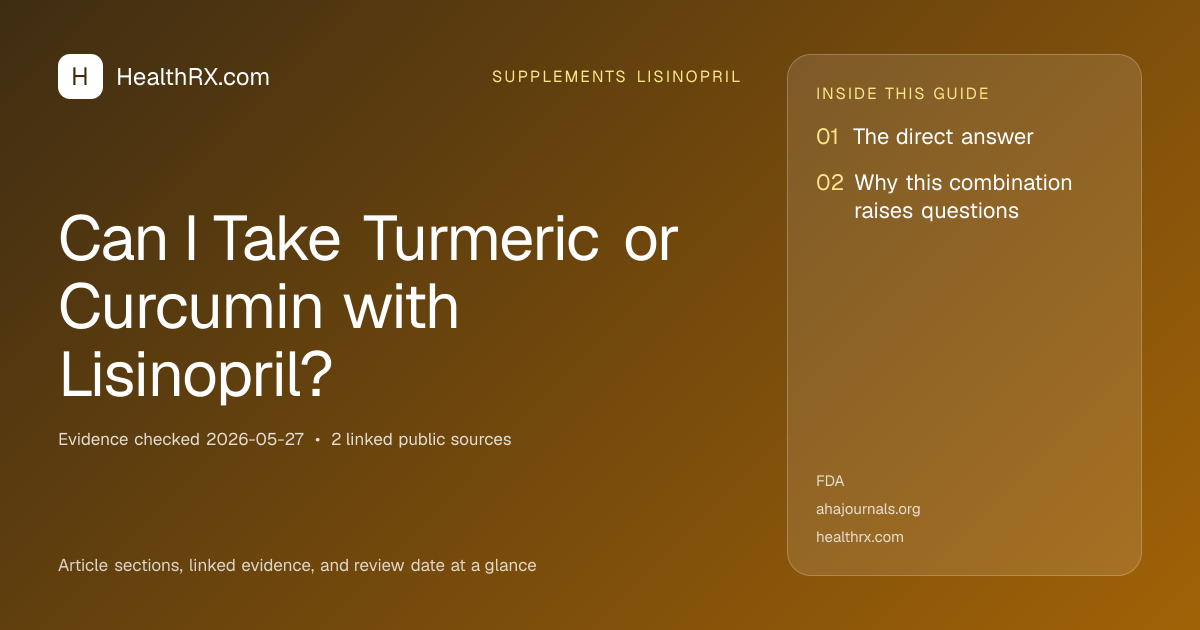 Evidence overview for supplements lisinopril: Can I Take Turmeric or Curcumin with Lisinopril?