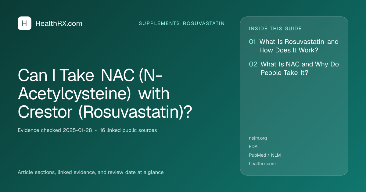 Evidence overview for supplements rosuvastatin: Can I Take NAC (N-Acetylcysteine) with Crestor (Rosuvastatin)?