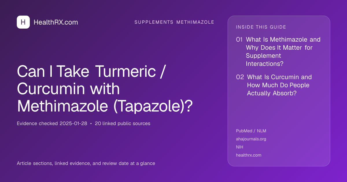 Evidence overview for supplements methimazole: Can I Take Turmeric / Curcumin with Methimazole (Tapazole)?