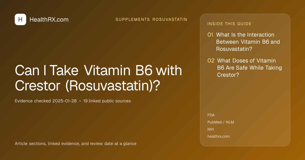 Evidence overview for supplements rosuvastatin: Can I Take Vitamin B6 with Crestor (Rosuvastatin)?