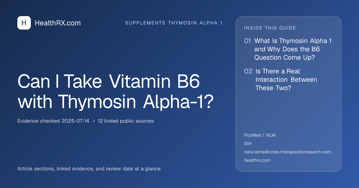 Evidence overview for Can I Take Vitamin B6 with Thymosin Alpha-1?