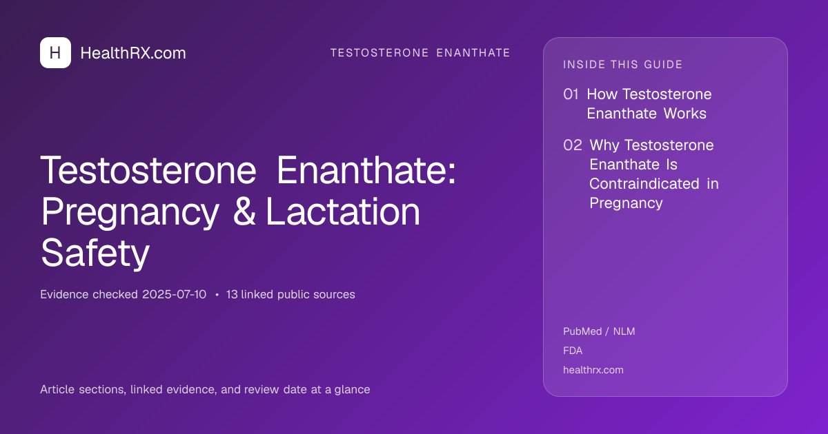 Evidence overview for Testosterone Enanthate: Pregnancy & Lactation Safety