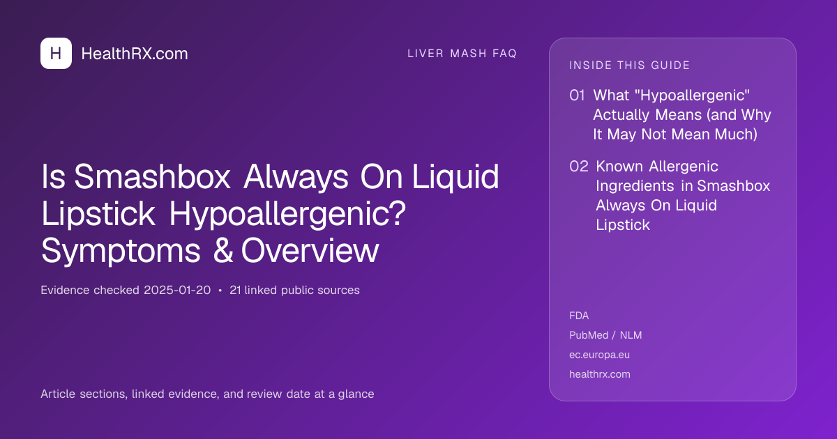 Evidence overview for liver mash faq: Is Smashbox Always On Liquid Lipstick Hypoallergenic? Symptoms & Overview