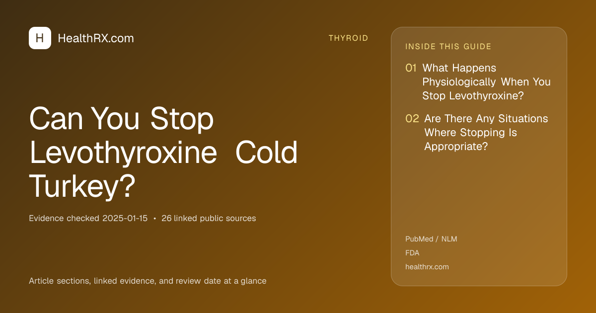 Evidence overview for thyroid: Can You Stop Levothyroxine Cold Turkey?