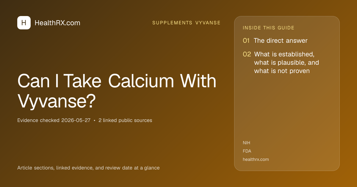 Evidence overview for supplements vyvanse: Can I Take Calcium With Vyvanse?