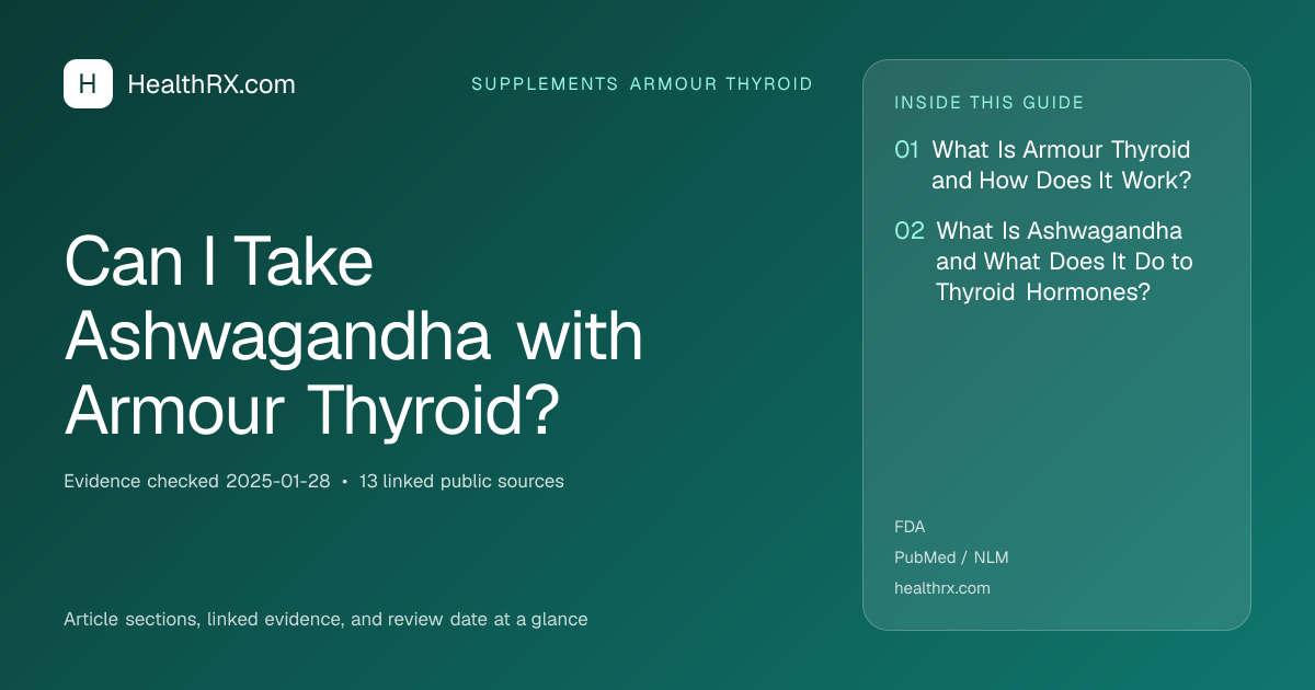 Evidence overview for supplements armour thyroid: Can I Take Ashwagandha with Armour Thyroid?