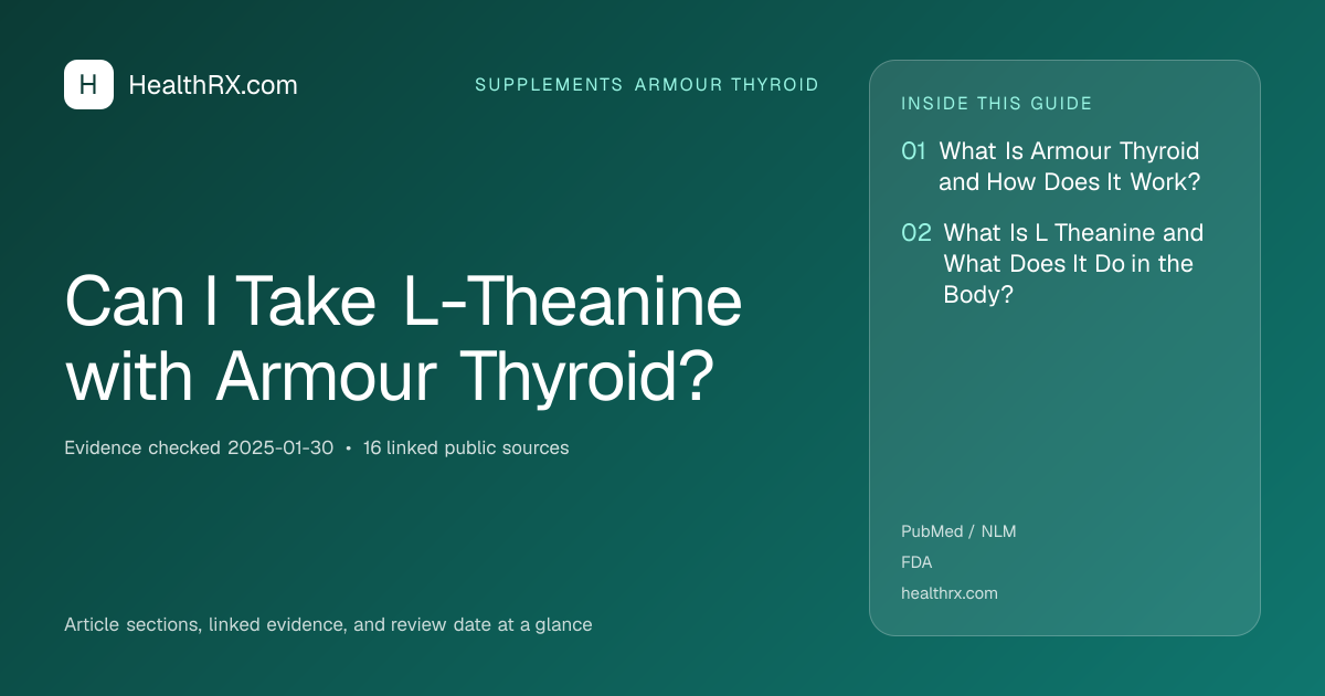 Evidence overview for supplements armour thyroid: Can I Take L-Theanine with Armour Thyroid?