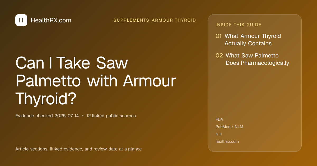 Evidence overview for supplements armour thyroid: Can I Take Saw Palmetto with Armour Thyroid?