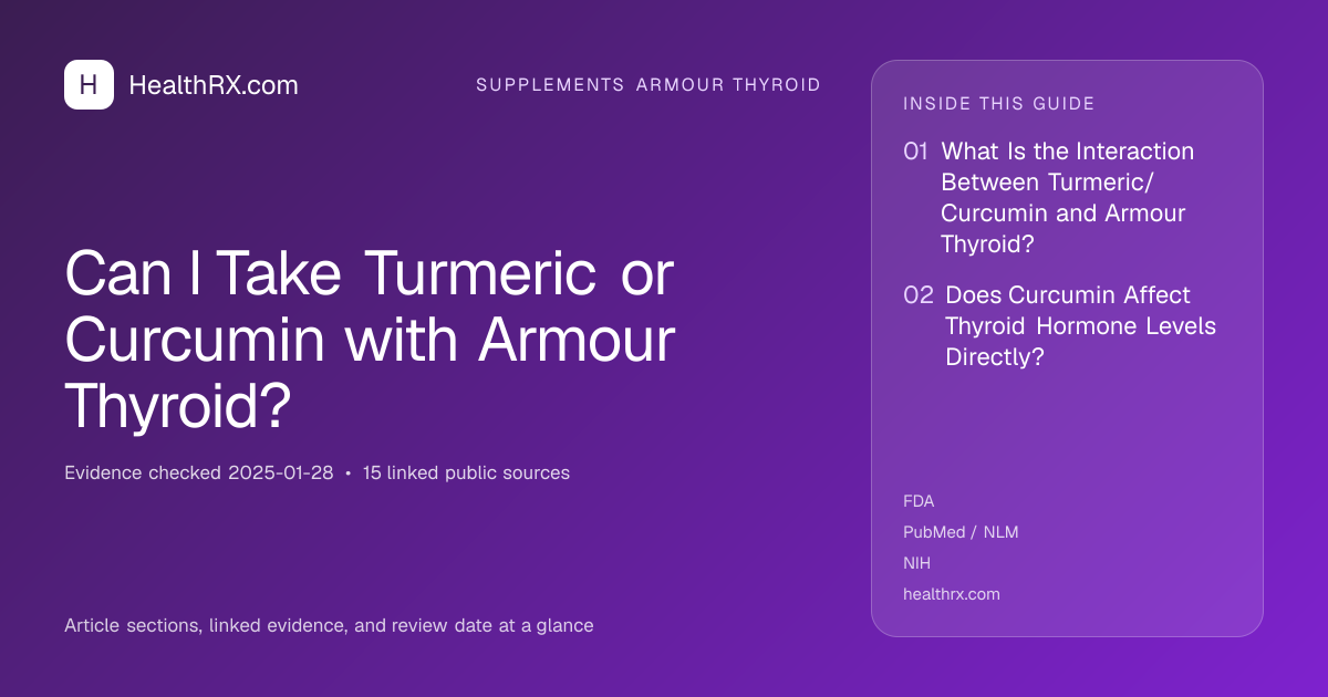 Evidence overview for supplements armour thyroid: Can I Take Turmeric or Curcumin with Armour Thyroid?