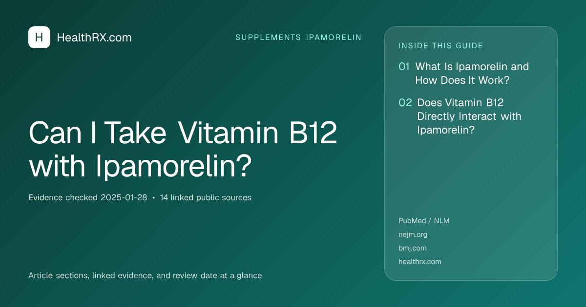 Evidence overview for Can I Take Vitamin B12 with Ipamorelin?