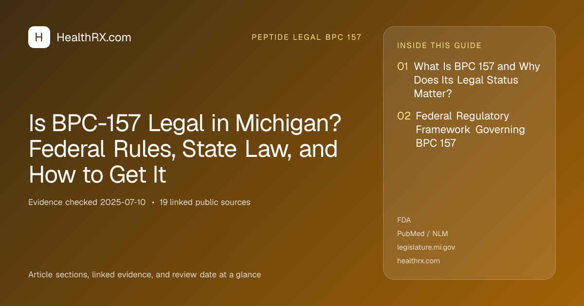 Evidence overview for Is BPC-157 Legal in Michigan? Federal Rules, State Law, and How to Get It