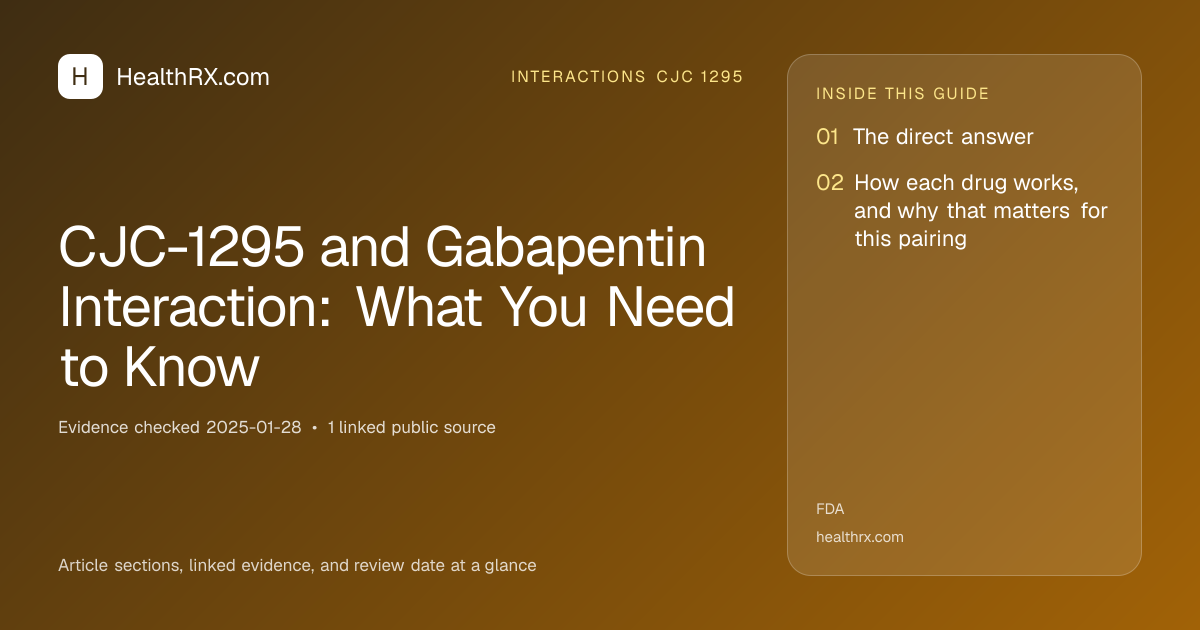 Evidence overview for CJC-1295 and Gabapentin Interaction: What You Need to Know