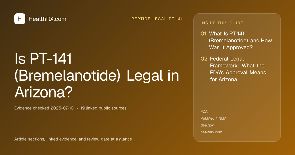 Evidence overview for Is PT-141 (Bremelanotide) Legal in Arizona?