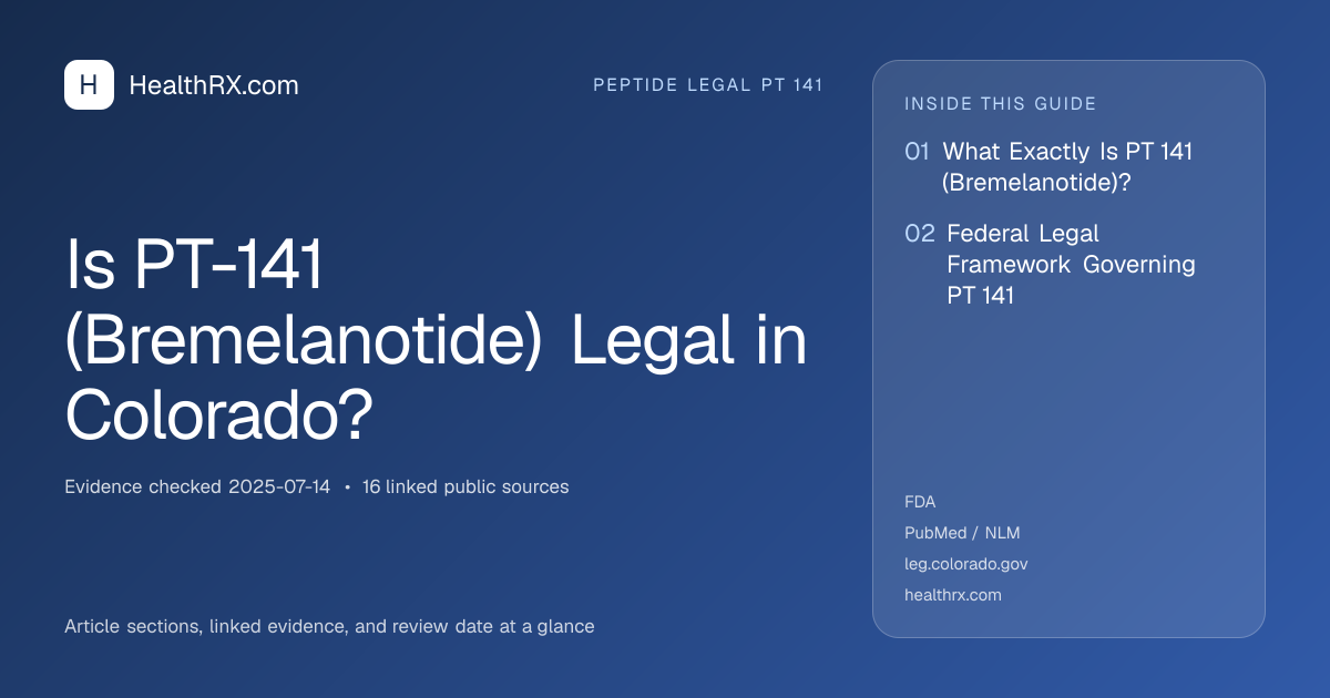 Evidence overview for Is PT-141 (Bremelanotide) Legal in Colorado?