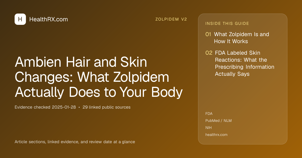 Evidence overview for zolpidem v2: Ambien Hair and Skin Changes: What Zolpidem Actually Does to Your Body