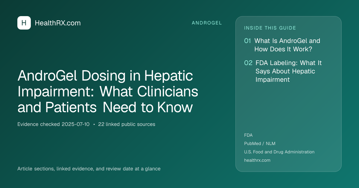 Evidence overview for AndroGel Dosing in Hepatic Impairment: What Clinicians and Patients Need to Know