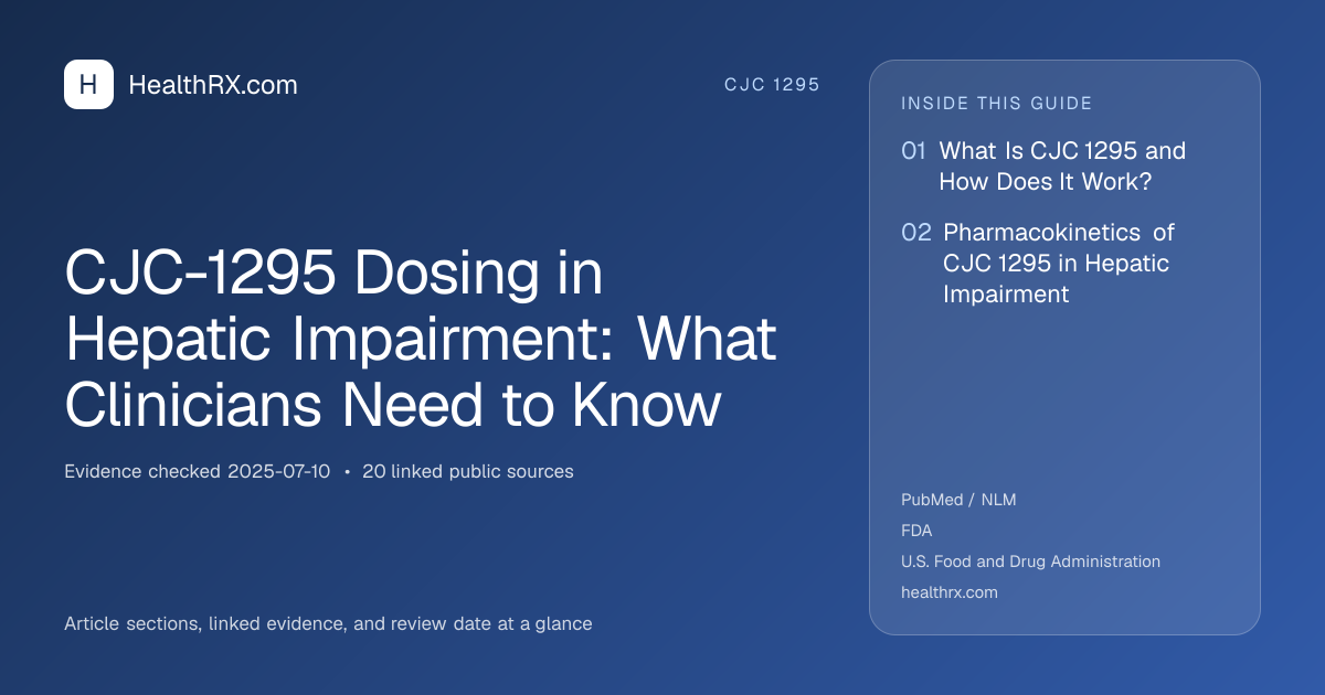 Evidence overview for CJC-1295 Dosing in Hepatic Impairment: What Clinicians Need to Know