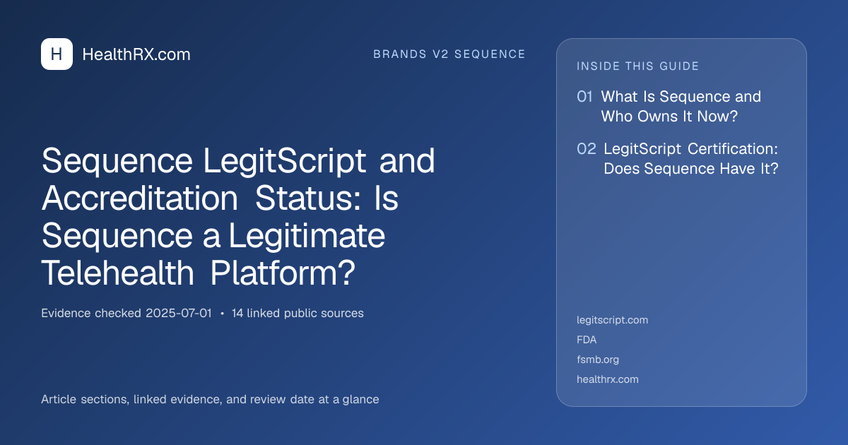 Evidence overview for Sequence LegitScript and Accreditation Status: Is Sequence a Legitimate Telehealth Platform?