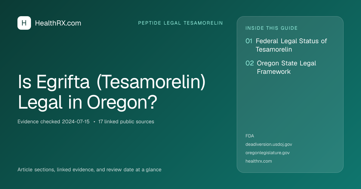 Evidence overview for Is Egrifta (Tesamorelin) Legal in Oregon?