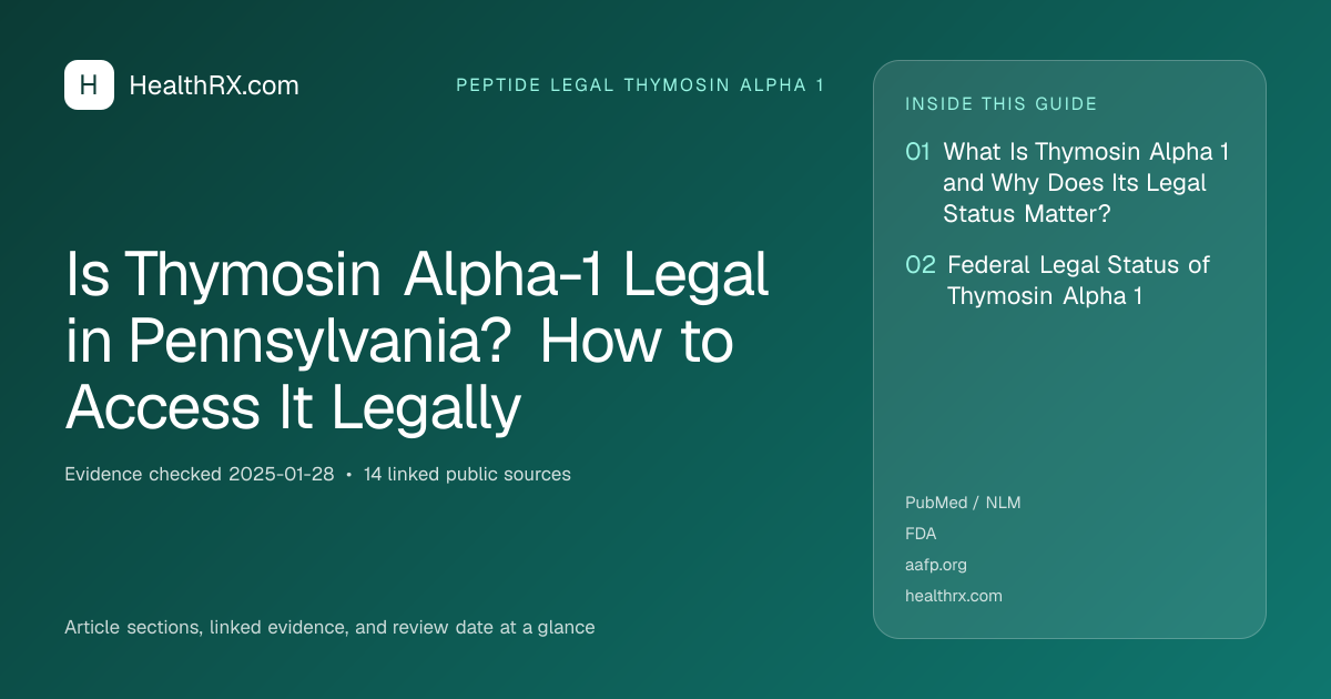 Evidence overview for Is Thymosin Alpha-1 Legal in Pennsylvania? How to Access It Legally