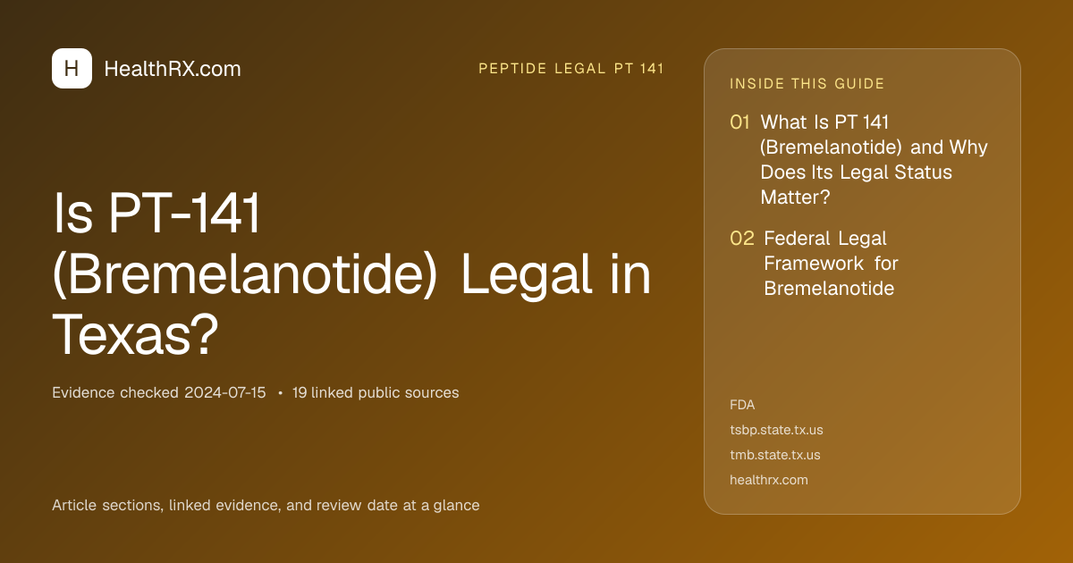 Evidence overview for Is PT-141 (Bremelanotide) Legal in Texas?