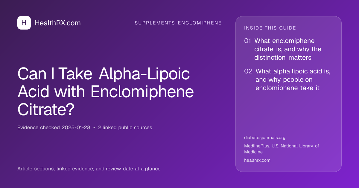 Evidence overview for supplements enclomiphene: Can I Take Alpha-Lipoic Acid with Enclomiphene Citrate?