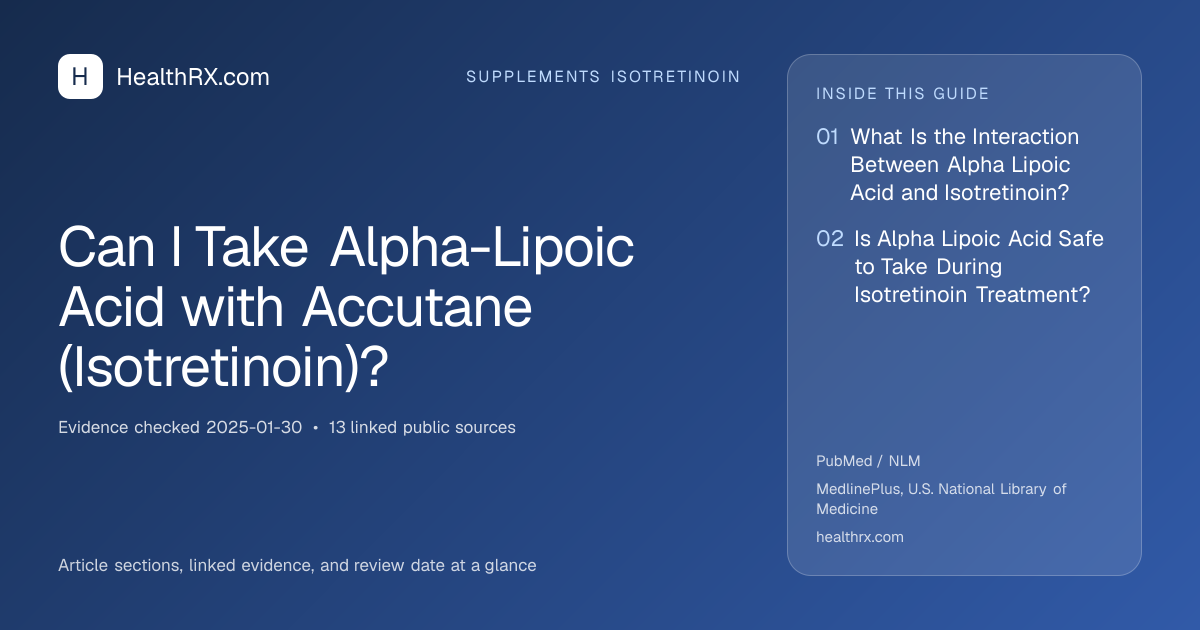 Evidence overview for supplements isotretinoin: Can I Take Alpha-Lipoic Acid with Accutane (Isotretinoin)?