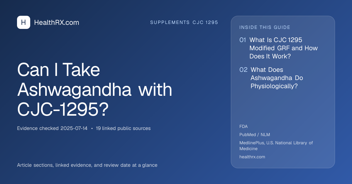 Evidence overview for supplements cjc 1295: Can I Take Ashwagandha with CJC-1295?