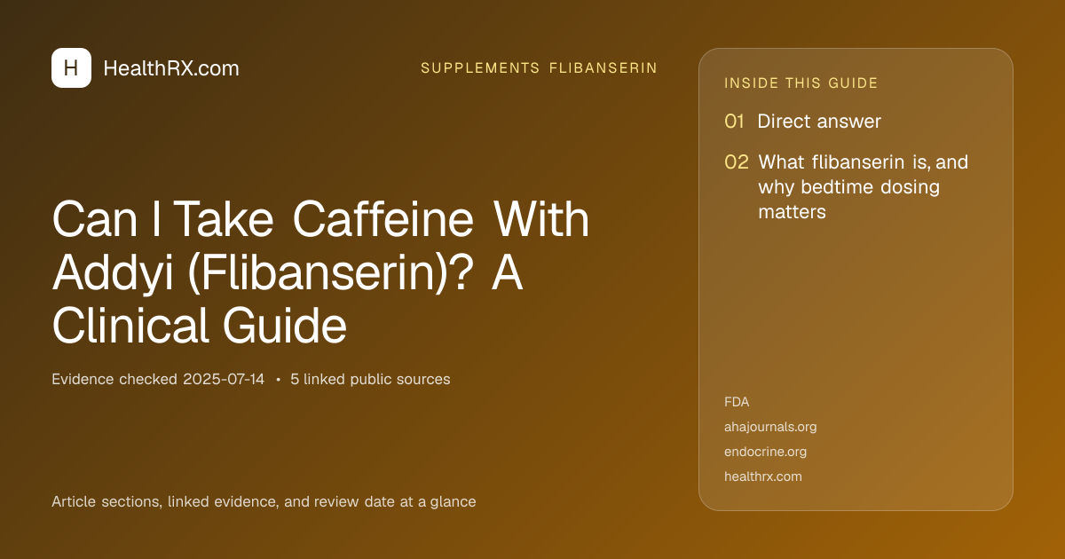 Evidence overview for supplements flibanserin: Can I Take Caffeine With Addyi (Flibanserin)? A Clinical Guide