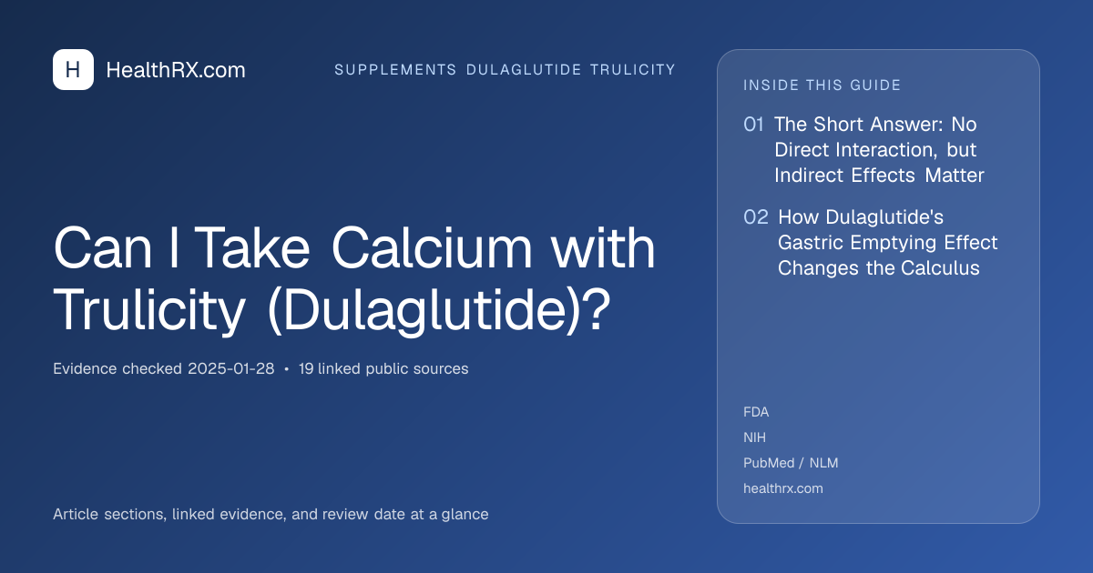 Evidence overview for supplements dulaglutide trulicity: Can I Take Calcium with Trulicity (Dulaglutide)?