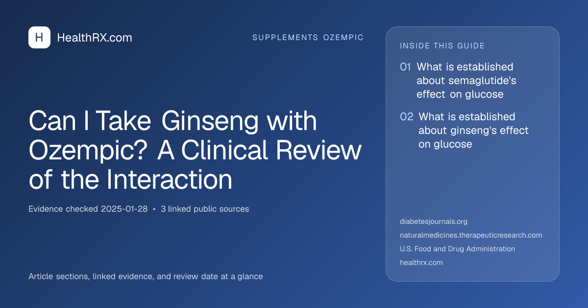 Evidence overview for Can I Take Ginseng with Ozempic? A Clinical Review of the Interaction