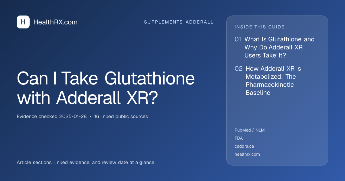 Evidence overview for supplements adderall: Can I Take Glutathione with Adderall XR?