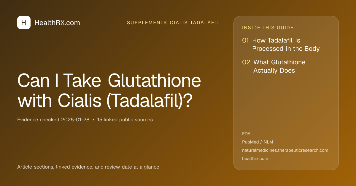 Evidence overview for supplements cialis tadalafil: Can I Take Glutathione with Cialis (Tadalafil)?