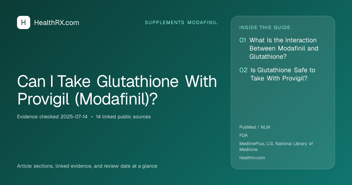 Evidence overview for supplements modafinil: Can I Take Glutathione With Provigil (Modafinil)?