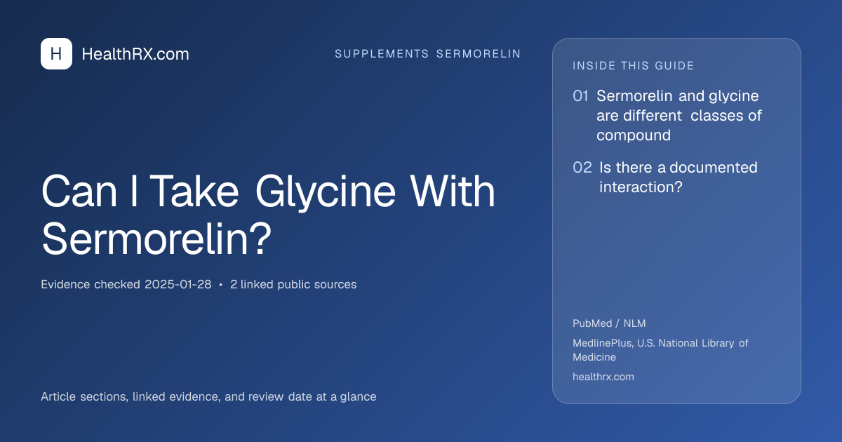 Evidence overview for Can I Take Glycine With Sermorelin?