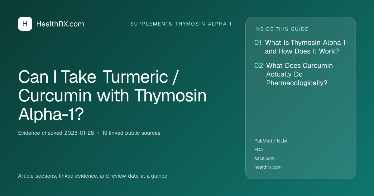 Evidence overview for supplements thymosin alpha 1: Can I Take Turmeric / Curcumin with Thymosin Alpha-1?