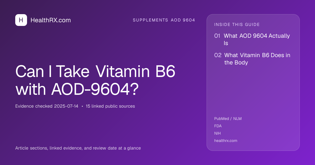 Evidence overview for Can I Take Vitamin B6 with AOD-9604?
