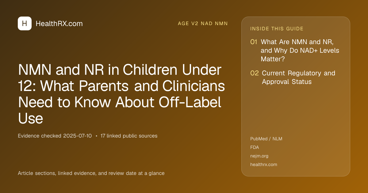 Evidence overview for NMN and NR in Children Under 12: What Parents and Clinicians Need to Know About Off-Label Use