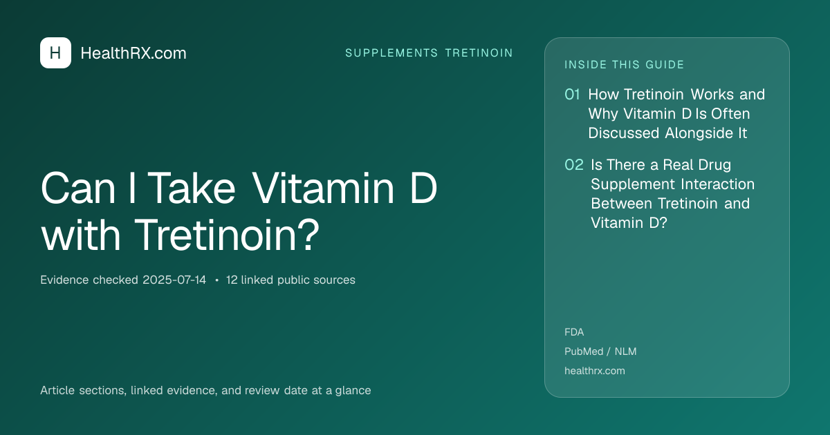 Evidence overview for supplements tretinoin: Can I Take Vitamin D with Tretinoin?