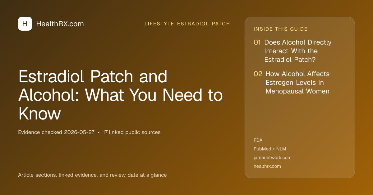 Evidence overview for Estradiol Patch and Alcohol: What You Need to Know