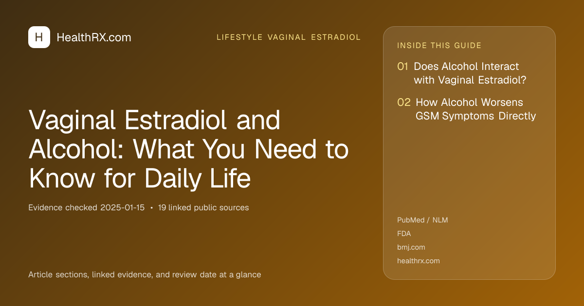 Evidence overview for Vaginal Estradiol and Alcohol: What You Need to Know for Daily Life