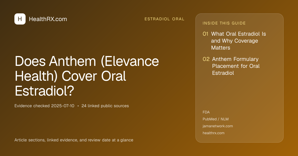 Evidence overview for Does Anthem (Elevance Health) Cover Oral Estradiol?