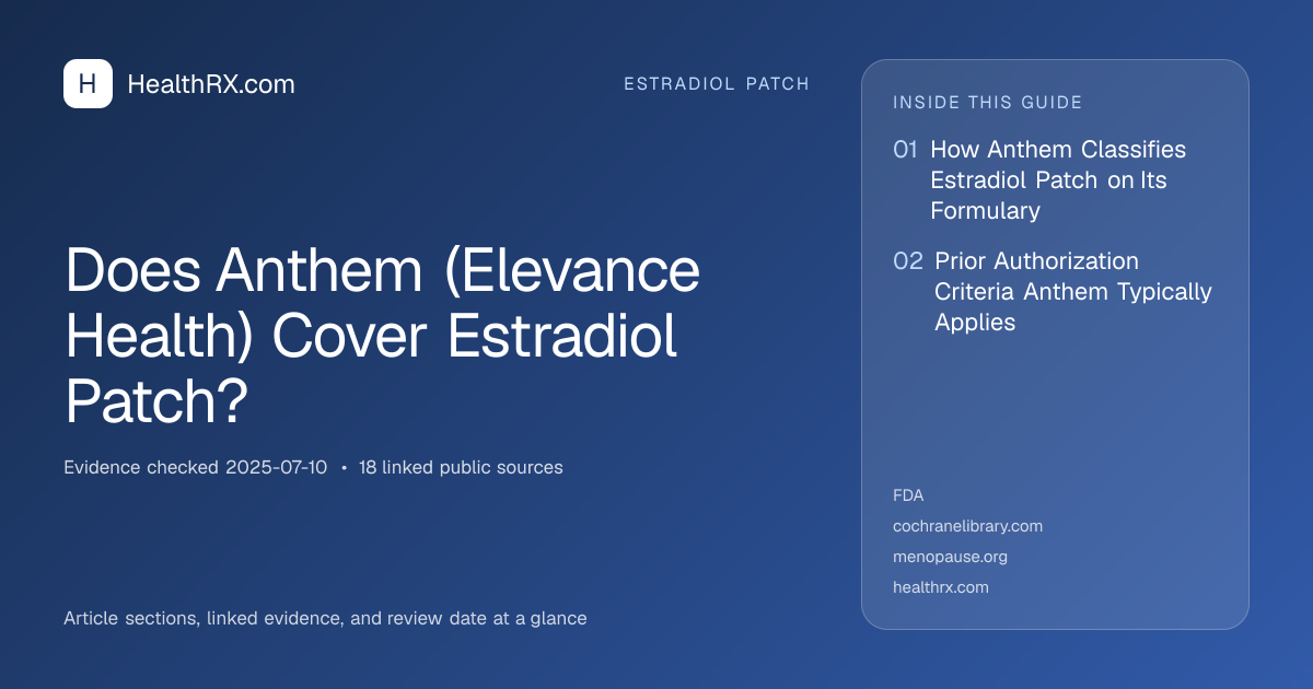 Evidence overview for Does Anthem (Elevance Health) Cover Estradiol Patch?