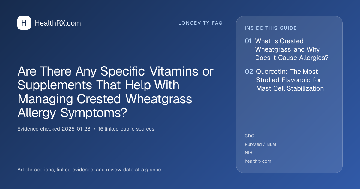 Evidence overview for longevity faq: Are There Any Specific Vitamins or Supplements That Help With Managing Crested Wheatgrass Allergy Symptoms?