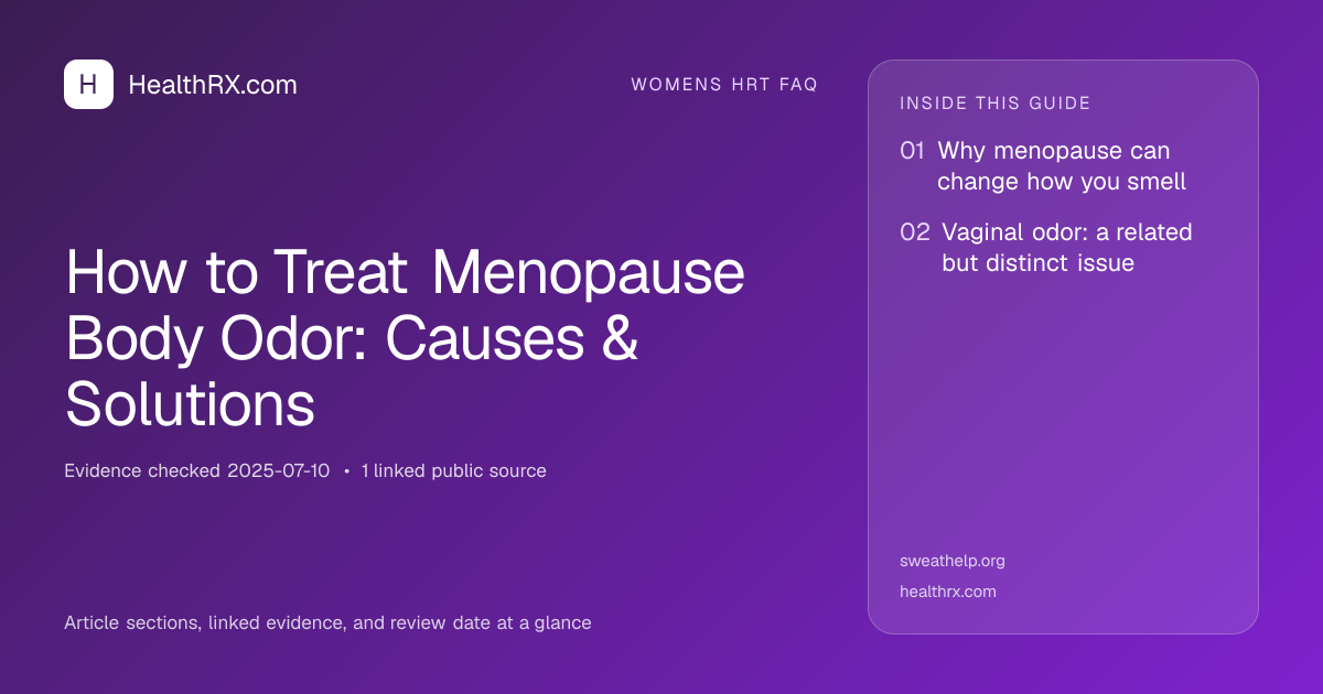 Evidence overview for How to Treat Menopause Body Odor: Causes & Solutions